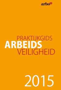 Praktijkgids arbeidsveiligheid 2015