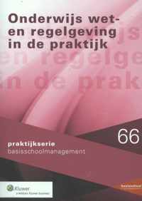 Praktijkserie BasisschoolManagement 066 - Onderwijs wet- en regelgeving in de praktijk