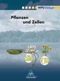 WPU Biologie. Pflanzen und Zellen. Wahlpflichtunterricht