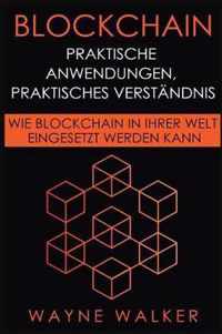 Blockchain: Praktische Anwendungen, Praktisches Verstandnis