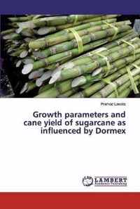 Growth parameters and cane yield of sugarcane as influenced by Dormex