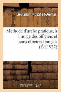 Methode d'Arabe Pratique, A l'Usage Des Officiers Et Sous-Officiers Francais