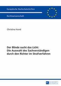 Der Blinde sucht das Licht: Die Auswahl des Sachverständigen durch den Richter im Strafverfahren