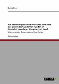 Die Beziehung zwischen Menschen am Rande der Gesellschaft und ihren Hunden im Vergleich zu anderen Menschen mit Hund