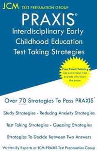 PRAXIS Interdisciplinary Early Childhood Education - Test Taking Strategies