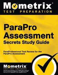 Parapro Assessment Secrets Study Guide