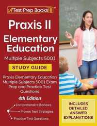 Praxis II Elementary Education Multiple Subjects 5001 Study Guide