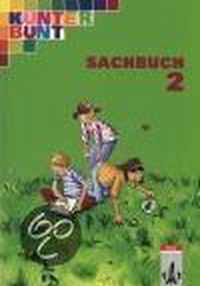 Kunterbunt. Sachbuch für Klasse 2. Schülerbuch. Neubearbeitung. Nordrhein-Westfalen, Rheinland-Pfalz, Bremen, Hamburg, Niedersachsen, Schleswig-Holstein, Hessen, Saarland