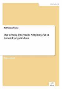 Der urbane informelle Arbeitsmarkt in Entwicklungslandern