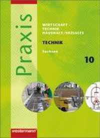 Praxis - WTH 10. Schülerband. Wirtschaft / Technik / Haushalt. Vertiefungskurs Technik. Mittelschule. Sachsen