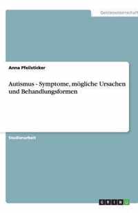 Autismus - Symptome, moegliche Ursachen und Behandlungsformen