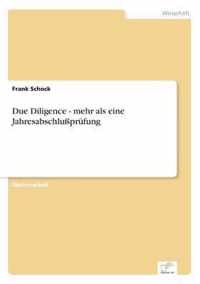 Due Diligence - mehr als eine Jahresabschlussprufung