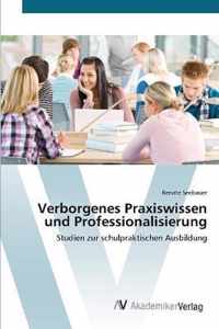 Verborgenes Praxiswissen und Professionalisierung