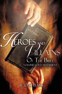 Heroes and Villains of the Bible