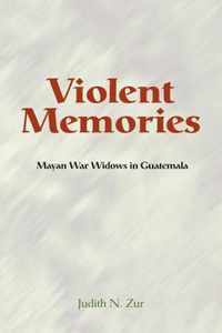 Violent Memories: Mayan War Widows in Guatemala