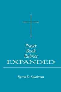 Prayer Book Rubrics Expanded