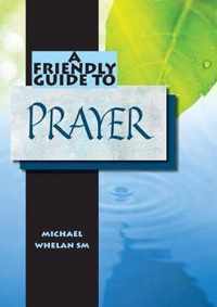 Friendly Guide to Prayer