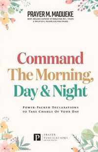 Command the Morning, Day and Night