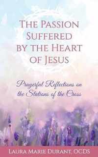 The Passion Suffered by the Heart of Jesus