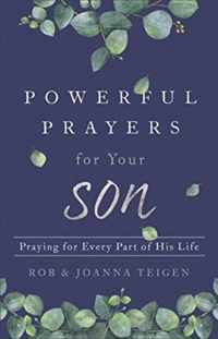 Powerful Prayers for Your Son - Praying for Every Part of His Life