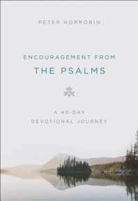 Encouragement from the Psalms: A 40-Day Devotional Journey