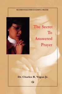 The Secret to Answered Prayer