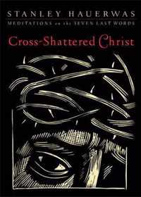 Cross-Shattered Christ