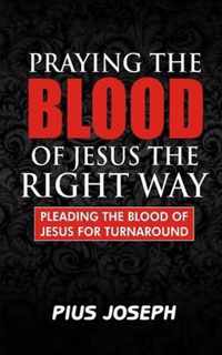 Praying the Blood of Jesus the Right Way