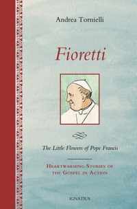 Fioretti - The Little Flowers of Pope Francis