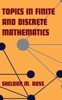 Topics in Finite and Discrete Mathematics