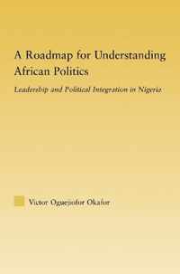 A Roadmap for Understanding African Politics