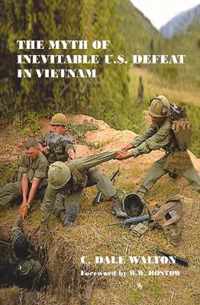 The Myth of Inevitable Us Defeat in Vietnam