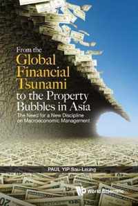 From The Global Financial Tsunami To The Property Bubbles In Asia