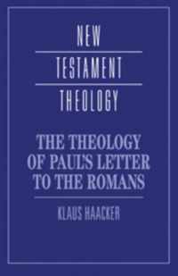 The Theology Of Paul's Letter To The Romans