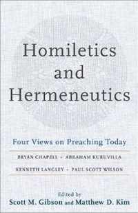 Homiletics and Hermeneutics Four Views on Preaching Today