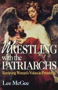 Wrestling with the Patriarchs