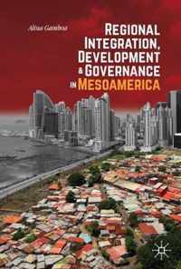 Regional Integration, Development, and Governance in Mesoamerica