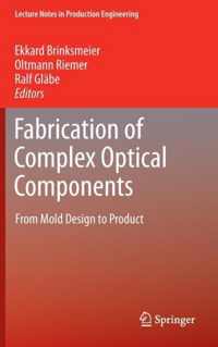 Fabrication of Complex Optical Components