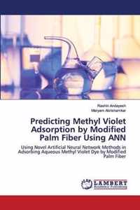 Predicting Methyl Violet Adsorption by Modified Palm Fiber Using ANN