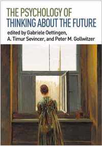 The Psychology of Thinking about the Future