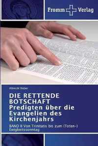 DIE RETTENDE BOTSCHAFT Predigten uber die Evangelien des Kirchenjahrs