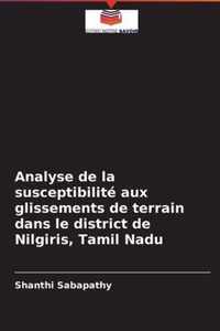 Analyse de la susceptibilite aux glissements de terrain dans le district de Nilgiris, Tamil Nadu