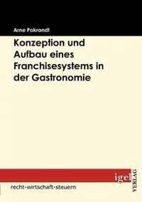 Konzeption und Aufbau eines Franchisesystems in der Gastronomie