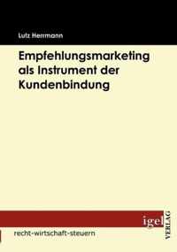 Empfehlungsmarketing als Instrument der Kundenbindung