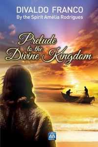 Prelude to the Divine Kingdom