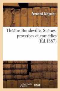 Theatre Boudeville. Premiere Partie, Scenes, Proverbes Et Comedies