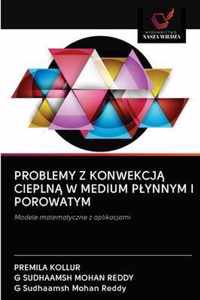 Problemy Z Konwekcj Ciepln W Medium Plynnym I Porowatym