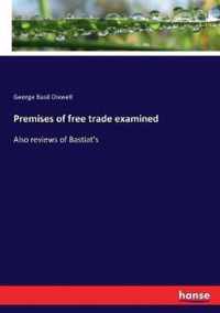 Premises of free trade examined