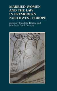 Married Women and the Law in Premodern Northwest Europe