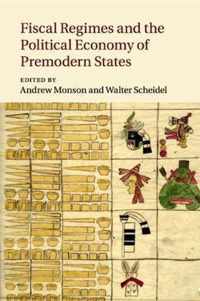 Fiscal Regimes and the Political Economy of Premodern States